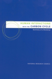 Human Interactions with the Carbon Cycle : Summary of a Workshop