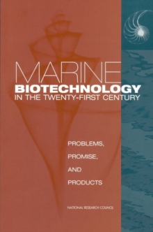 Marine Biotechnology in the Twenty-First Century : Problems, Promise, and Products