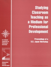 Studying Classroom Teaching as a Medium for Professional Development : Proceedings of a U.S.-Japan Workshop