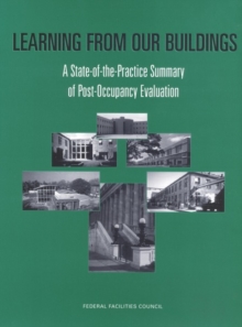 Learning from Our Buildings : A State-of-the-Practice Summary of Post-Occupancy Evaluation