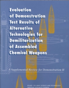 Evaluation of Demonstration Test Results of Alternative Technologies for Demilitarization of Assembled Chemical Weapons : A Supplemental Review for Demonstration II