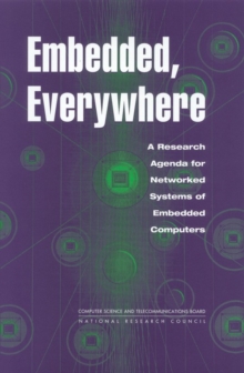 Embedded, Everywhere : A Research Agenda for Networked Systems of Embedded Computers