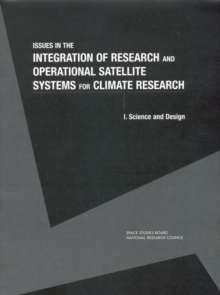 Issues in the Integration of Research and Operational Satellite Systems for Climate Research : Part I. Science and Design