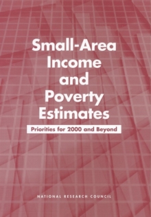 Small-Area Income and Poverty Estimates : Priorities for 2000 and Beyond