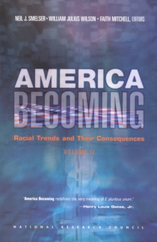 America Becoming : Racial Trends and Their Consequences: Volume II