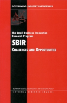 The Small Business Innovation Research Program : Challenges and Opportunities