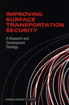 Improving Surface Transportation Security : A Research and Development Strategy