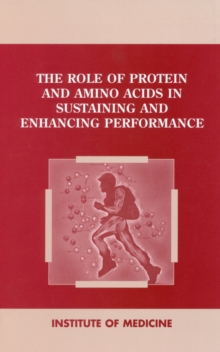 The Role of Protein and Amino Acids in Sustaining and Enhancing Performance