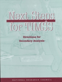 Next Steps for TIMSS : Directions for Secondary Analysis