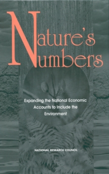 Nature's Numbers : Expanding the National Economic Accounts to Include the Environment