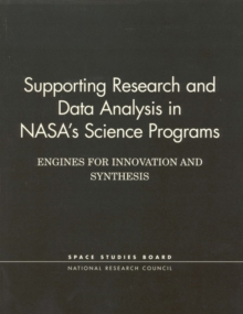 Supporting Research and Data Analysis in NASA's Science Programs : Engines for Innovation and Synthesis