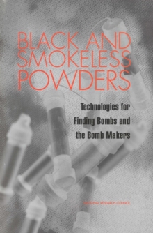 Black and Smokeless Powders : Technologies for Finding Bombs and the Bomb Makers