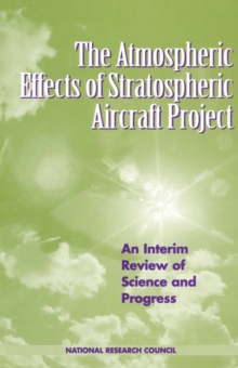 The Atmospheric Effects of Stratospheric Aircraft Project : An Interim Review of Science and Progress