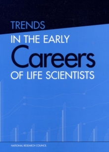 Trends in the Early Careers of Life Scientists