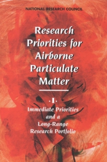 Research Priorities for Airborne Particulate Matter : I. Immediate Priorities and a Long-Range Research Portfolio