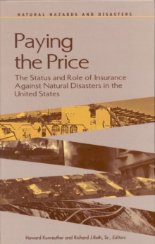 Paying the Price : The Status and Role of Insurance Against Natural Disasters in the United States