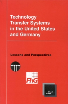 Technology Transfer Systems in the United States and Germany : Lessons and Perspectives