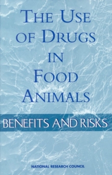 The Use of Drugs in Food Animals : Benefits and Risks