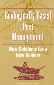 Ecologically Based Pest Management : New Solutions for a New Century