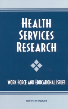 Health Services Research : Work Force and Educational Issues