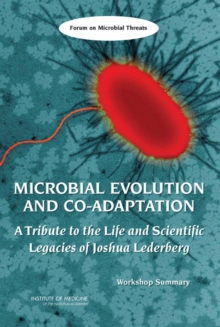 Microbial Evolution and Co-Adaptation : A Tribute to the Life and Scientific Legacies of Joshua Lederberg: Workshop Summary