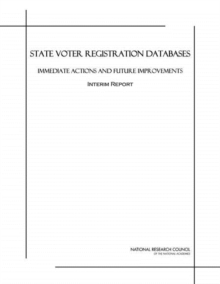 State Voter Registration Databases : Immediate Actions and Future Improvements: Interim Report