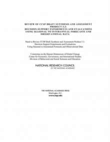 Review of CCSP Draft Synthesis and Assessment Product 5.3 : Decision-Support Experiments and Evaluations Using Seasonal to Interannual Forecasts and Observational Data