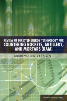 Review of Directed Energy Technology for Countering Rockets, Artillery, and Mortars (RAM) : Abbreviated Version