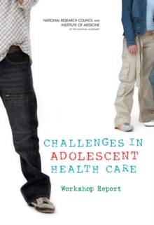 Challenges in Adolescent Health Care : Workshop Report