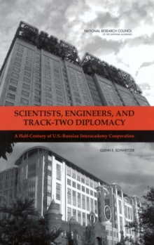 Scientists, Engineers, and Track-Two Diplomacy : A Half-Century of U.S.-Russian Interacademy Cooperation