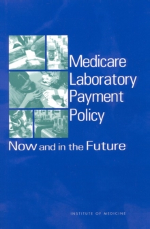 Medicare Laboratory Payment Policy : Now and in the Future