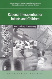 Rational Therapeutics for Infants and Children : Workshop Summary