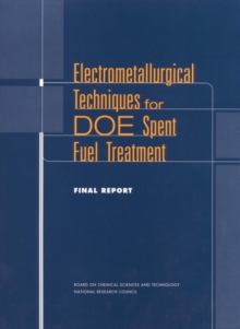 Electrometallurgical Techniques for DOE Spent Fuel Treatment : Final Report