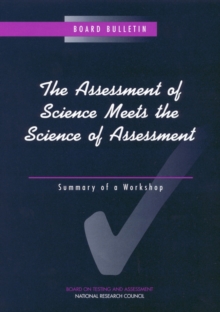 The Assessment of Science Meets the Science of Assessment : Summary of a Workshop