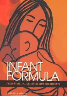 Infant Formula : Evaluating the Safety of New Ingredients