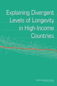 Explaining Divergent Levels of Longevity in High-Income Countries, Paperback / softback Book Explaining Divergent Levels of Longevity in High-Income Countries, Paperback / softback Book
