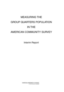 Measuring the Group Quarters Population in the American Community Survey : Interim Report