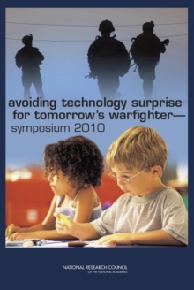 Avoiding Technology Surprise for Tomorrow's Warfighter : Symposium 2010