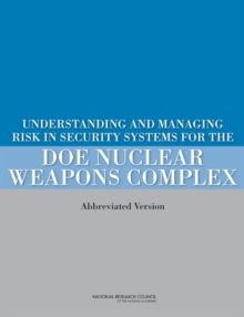 Understanding and Managing Risk in Security Systems for the DOE Nuclear Weapons Complex : (Abbreviated Version)