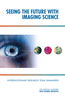 Seeing the Future with Imaging Science : Interdisciplinary Research Team Summaries