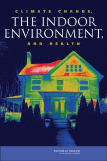 Climate Change, the Indoor Environment, and Health