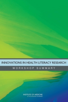 Innovations in Health Literacy Research : Workshop Summary