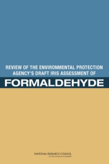 Review of the Environmental Protection Agency's Draft IRIS Assessment of Formaldehyde