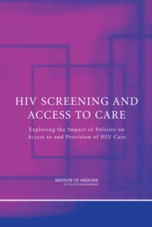 HIV Screening and Access to Care : Exploring the Impact of Policies on Access to and Provision of HIV Care