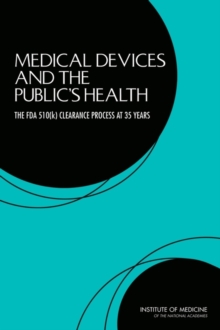 Medical Devices and the Public's Health : The FDA 510(k) Clearance Process at 35 Years