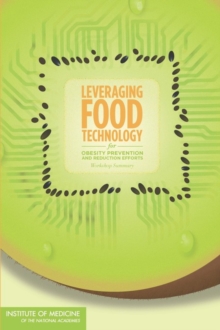 Leveraging Food Technology for Obesity Prevention and Reduction Efforts : Workshop Summary