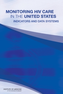 Monitoring HIV Care in the United States : Indicators and Data Systems