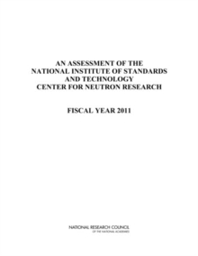 An Assessment of the National Institute of Standards and Technology Center for Neutron Research : Fiscal Year 2011