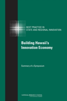 Building Hawaii's Innovation Economy : Summary of a Symposium