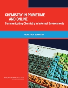 Chemistry in Primetime and Online : Communicating Chemistry in Informal Environments: Workshop Summary